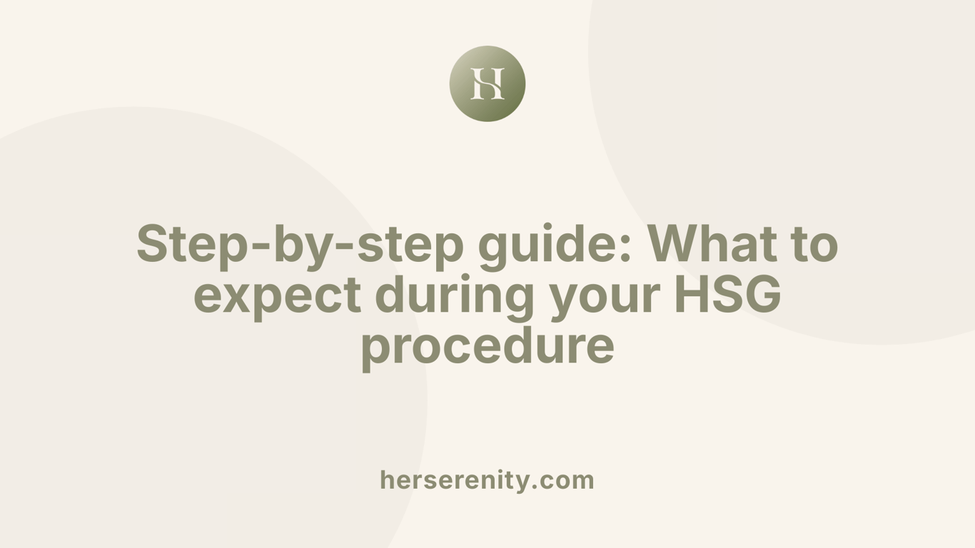 Step-by-step guide: What to expect during your HSG procedure