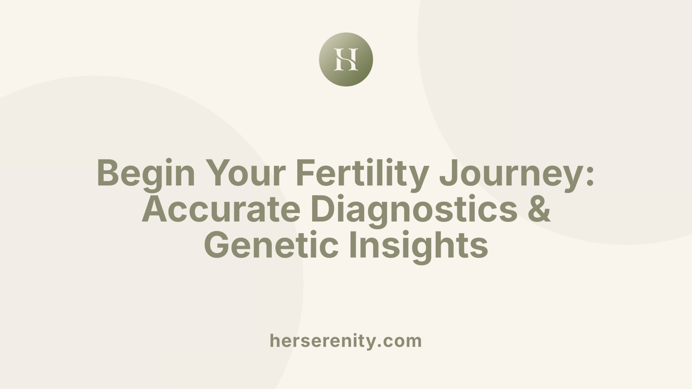 Begin Your Fertility Journey: Accurate Diagnostics &amp; Genetic Insights