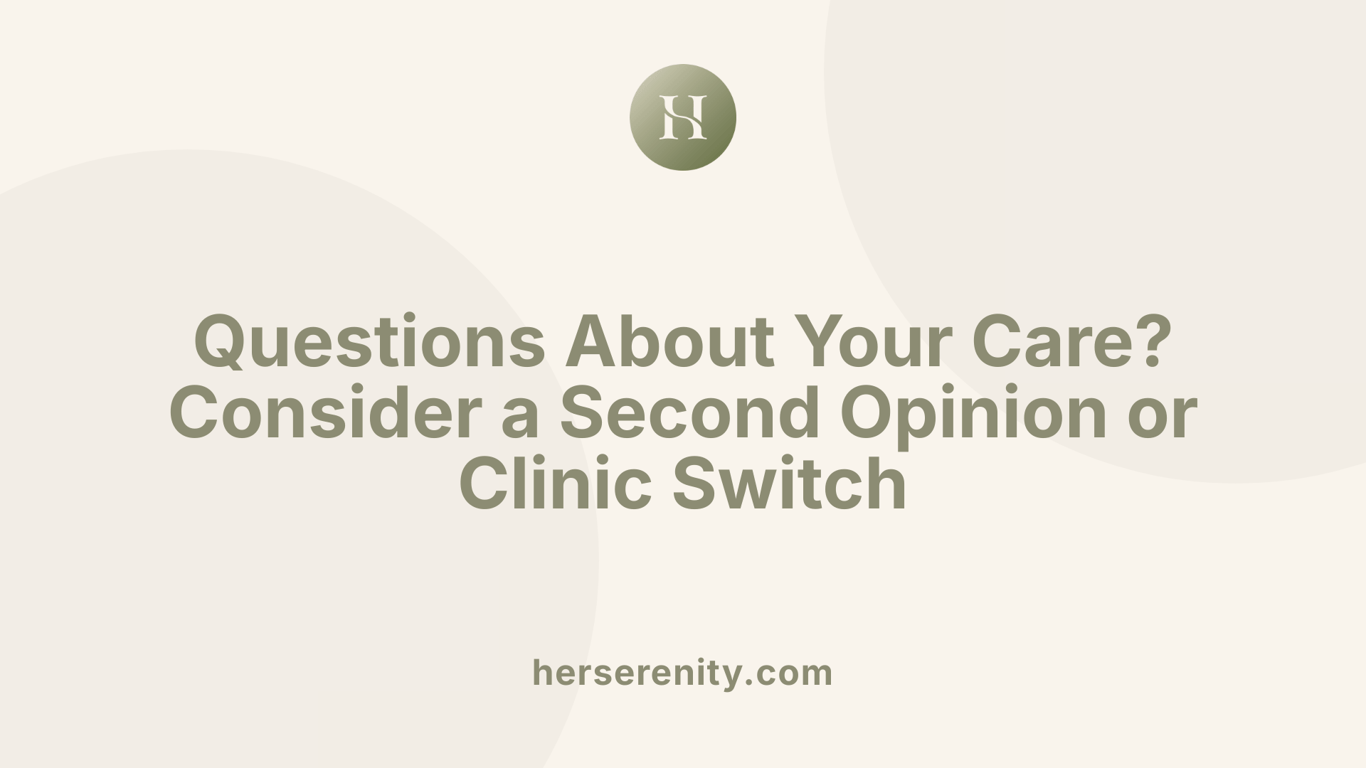 Questions About Your Care? Consider a Second Opinion or Clinic Switch