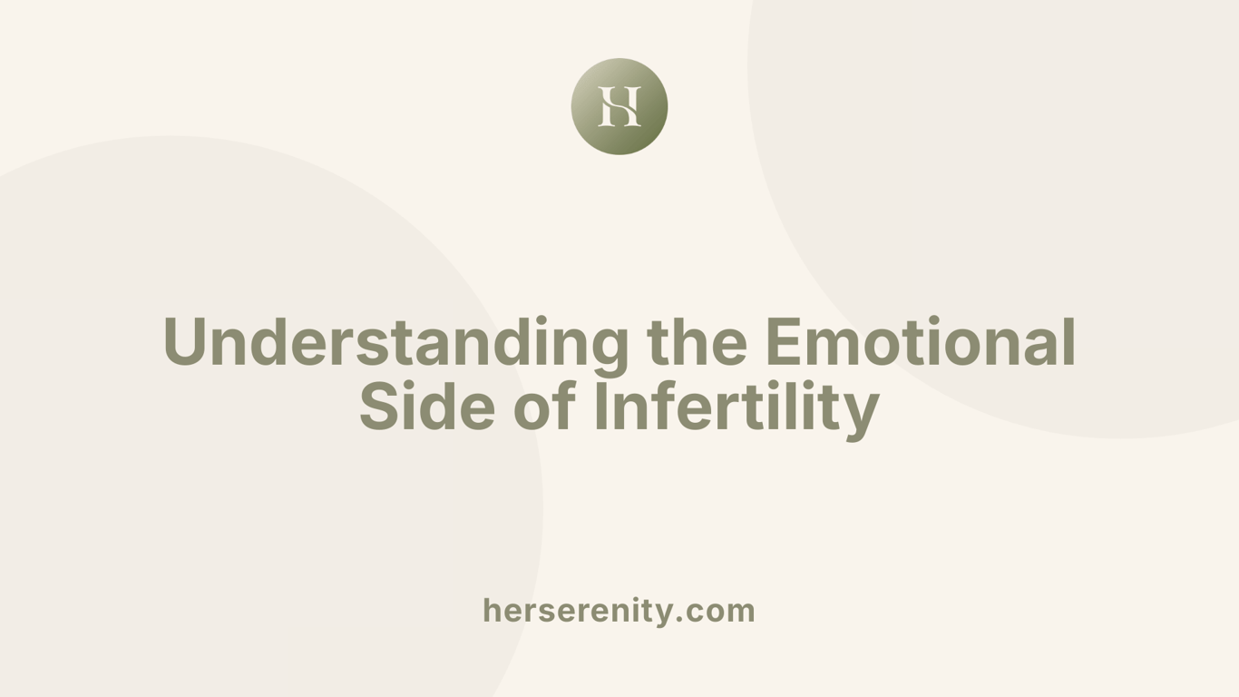 Understanding the Emotional Side of Infertility