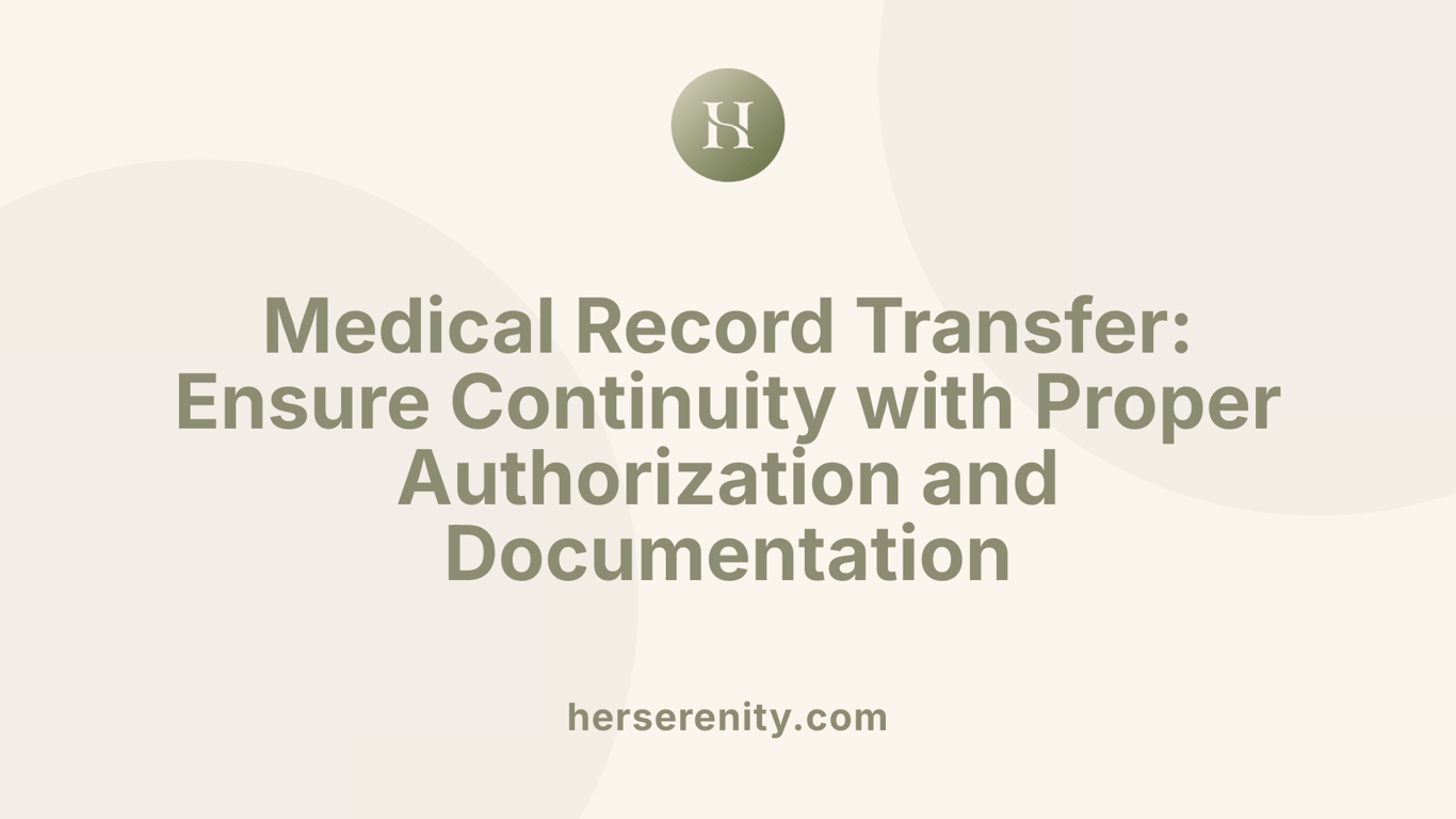 Medical Record Transfer: Ensure Continuity with Proper Authorization and Documentation