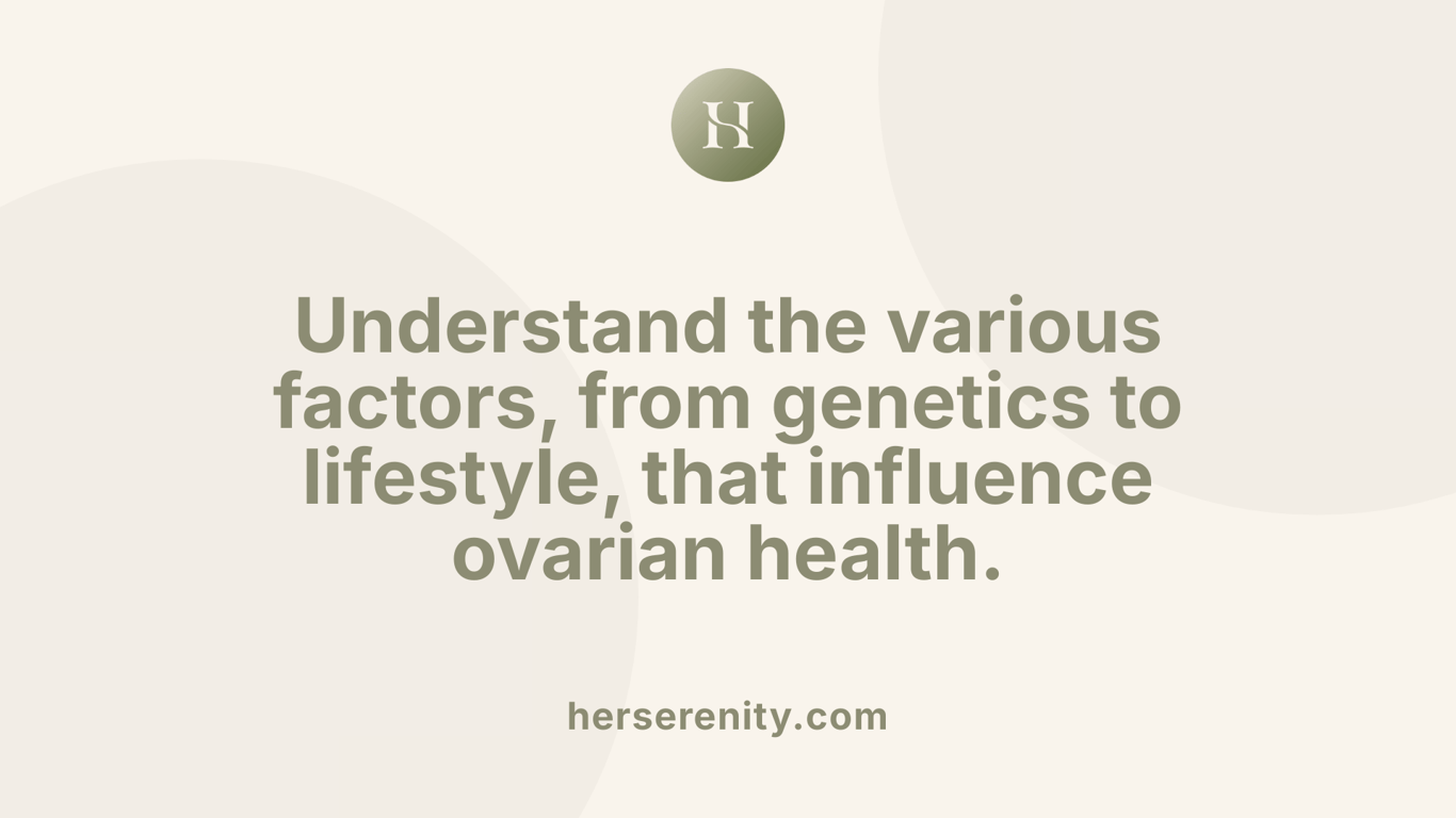 Understand the various factors, from genetics to lifestyle, that influence ovarian health.