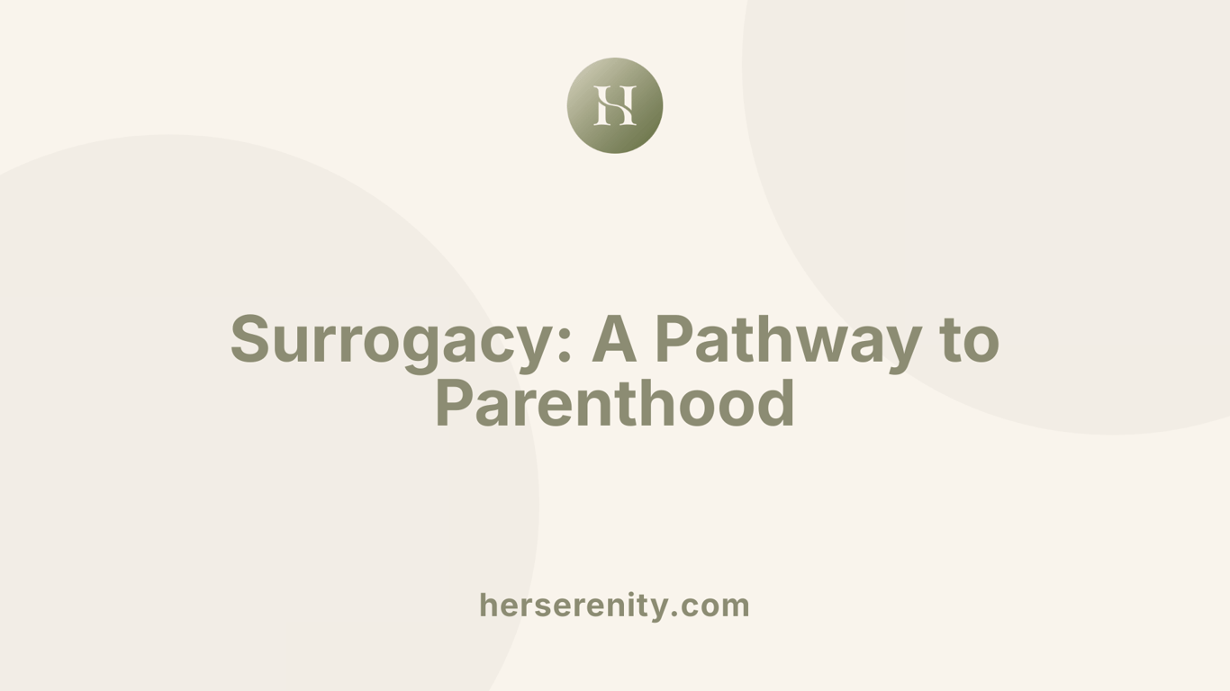 Surrogacy: A Pathway to Parenthood