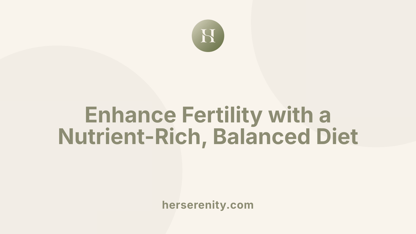 Enhance Fertility with a Nutrient-Rich, Balanced Diet
