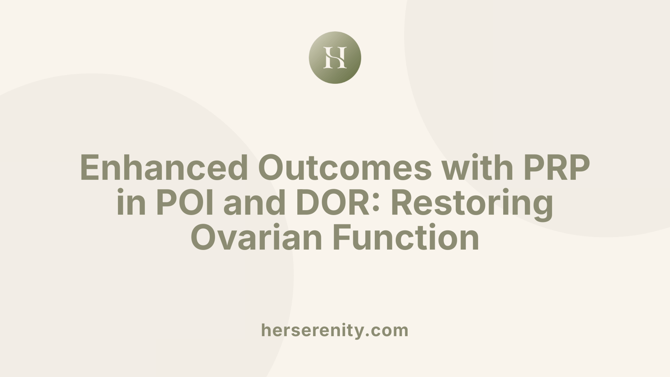 Enhanced Outcomes with PRP in POI and DOR: Restoring Ovarian Function