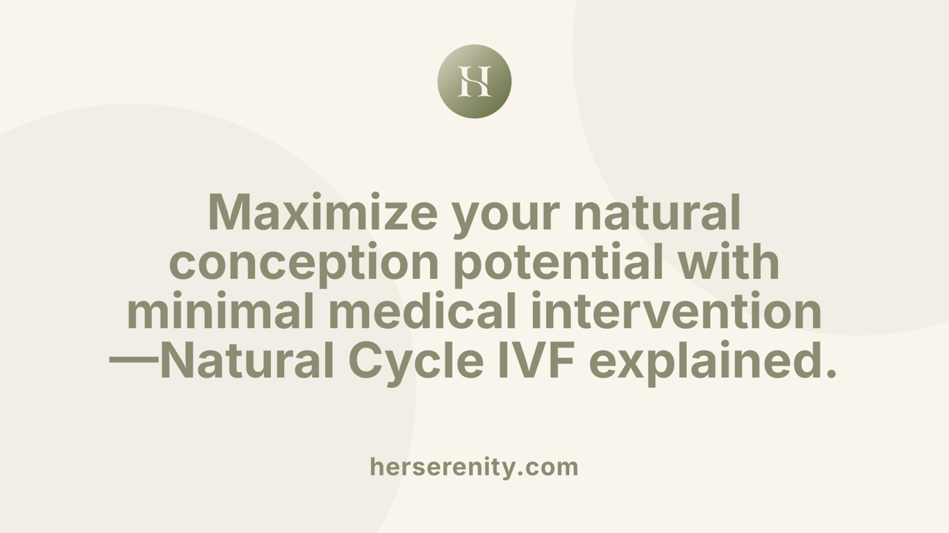 Maximize your natural conception potential with minimal medical intervention—Natural Cycle IVF explained.
