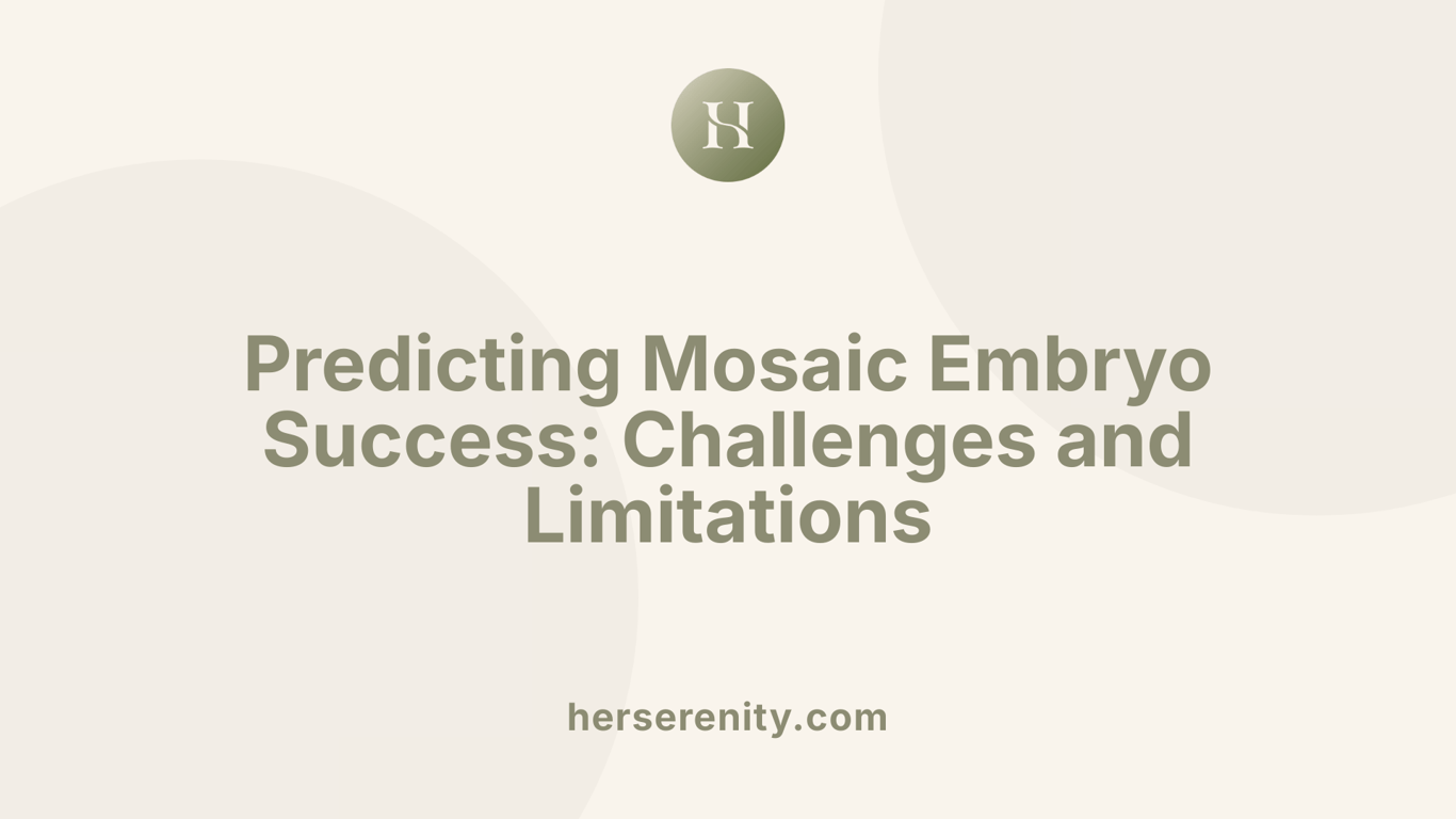 Predicting Mosaic Embryo Success: Challenges and Limitations
