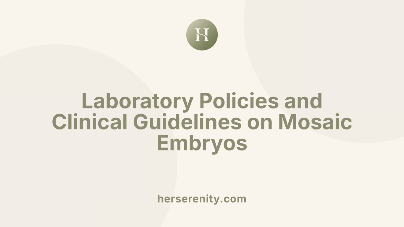 Laboratory Policies and Clinical Guidelines on Mosaic Embryos
