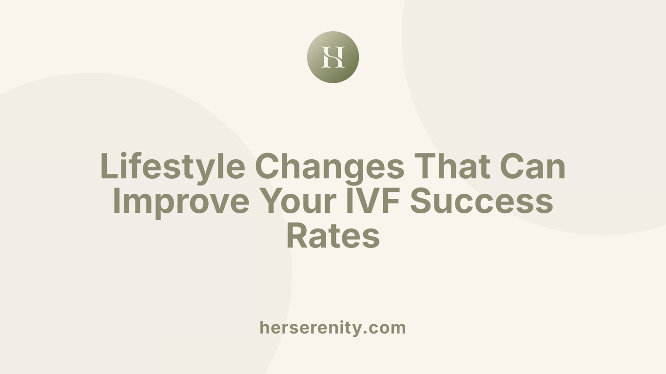 Lifestyle Changes That Can Improve Your IVF Success Rates