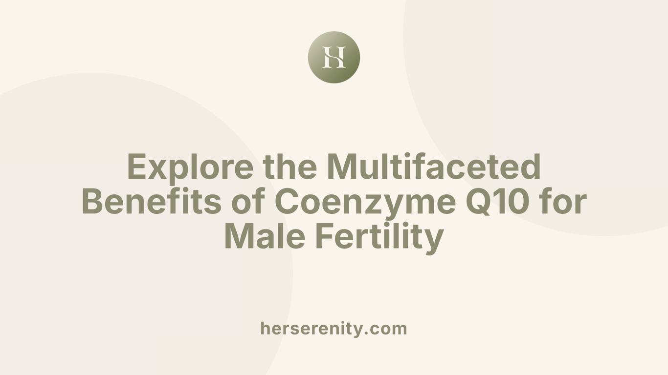 Explore the Multifaceted Benefits of Coenzyme Q10 for Male Fertility