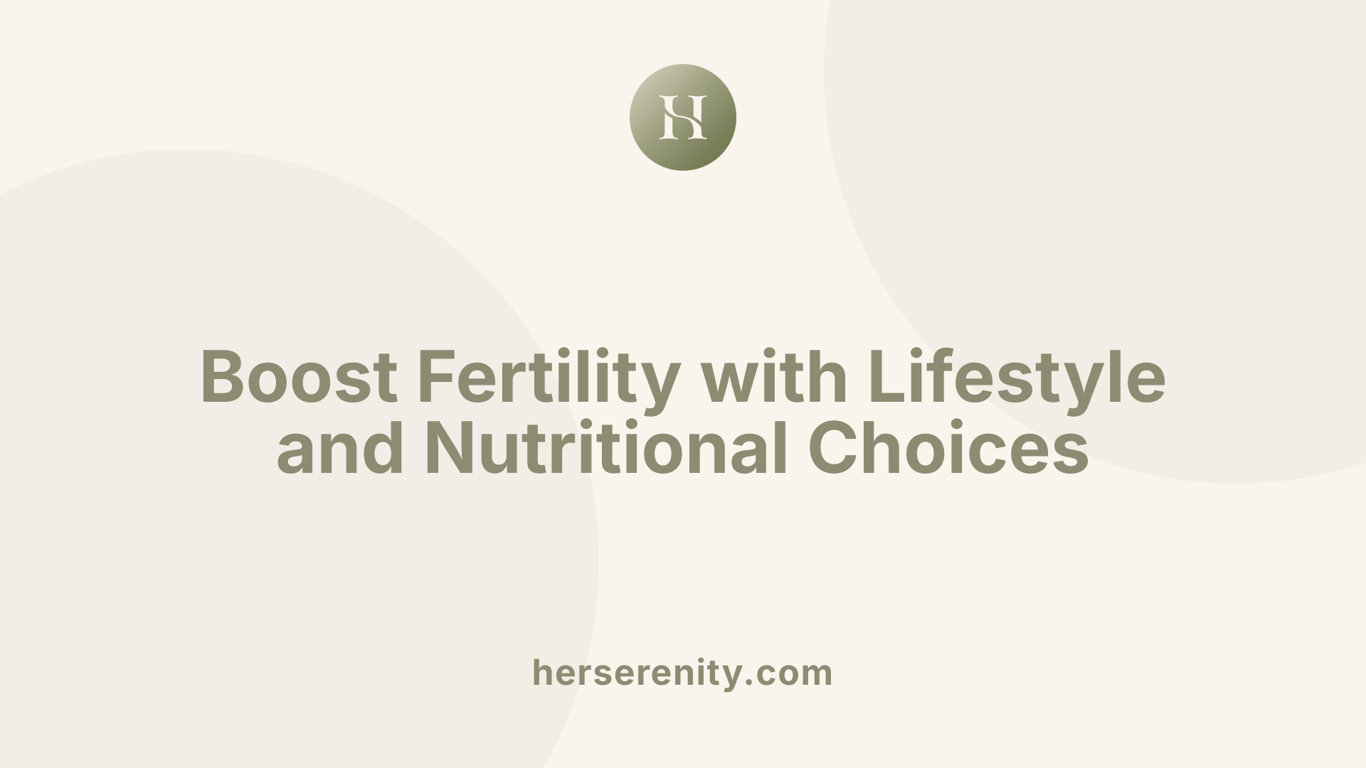 Boost Fertility with Lifestyle and Nutritional Choices