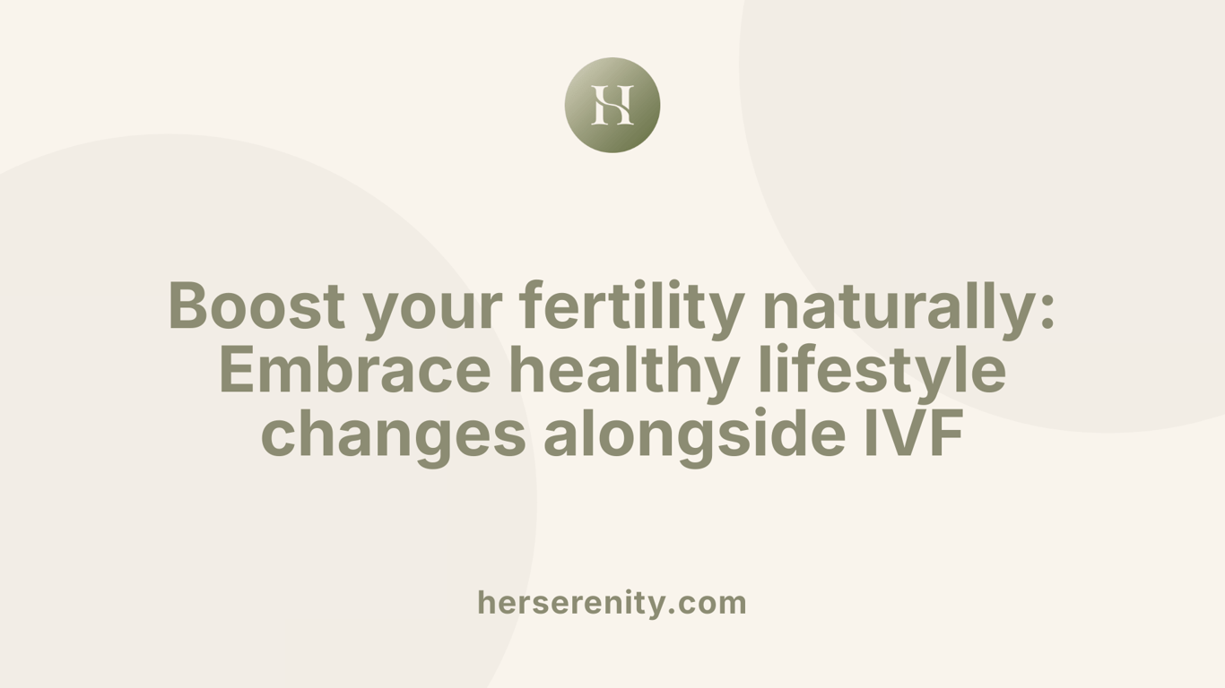 Boost your fertility naturally: Embrace healthy lifestyle changes alongside IVF