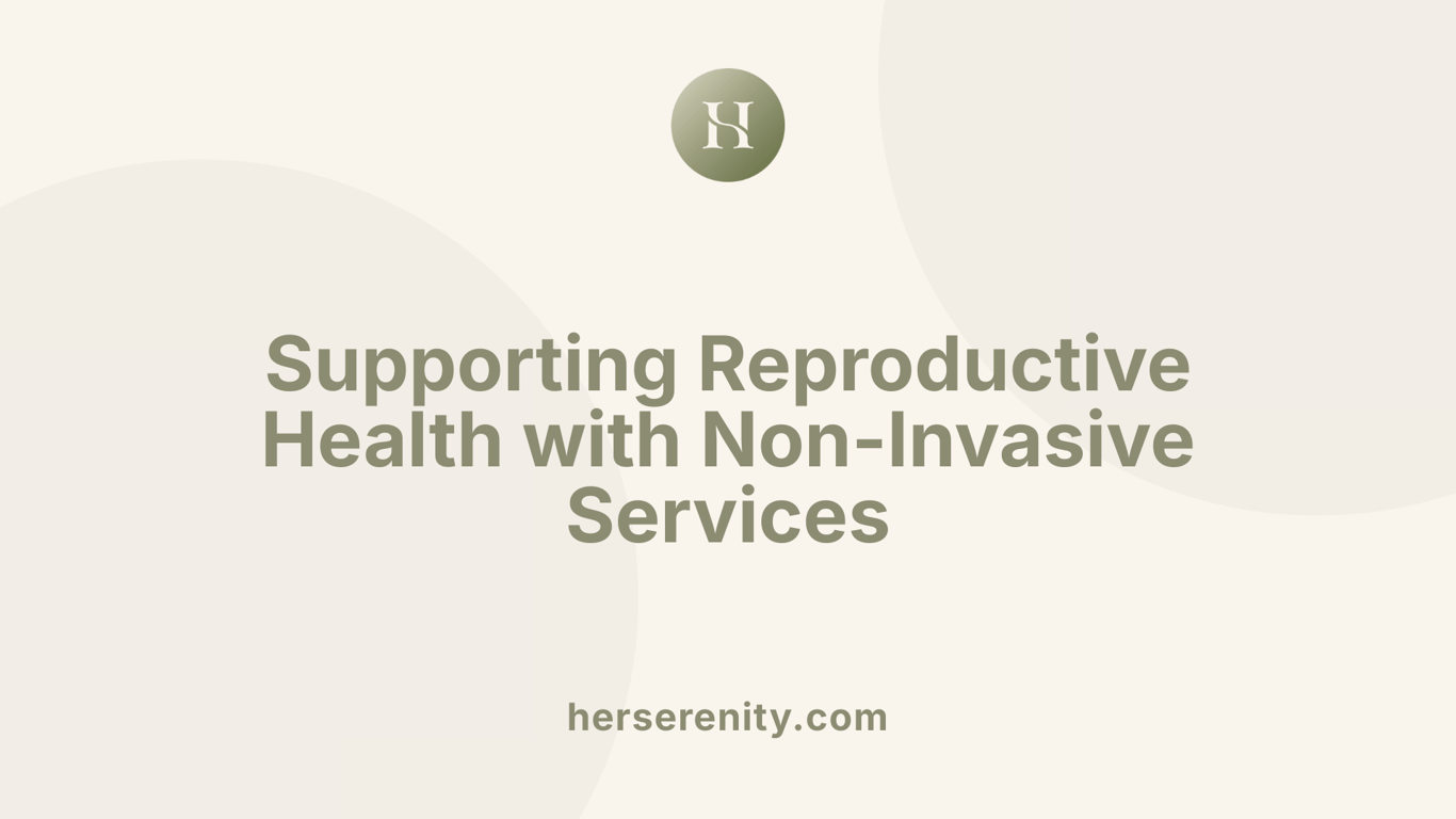 Supporting Reproductive Health with Non-Invasive Services