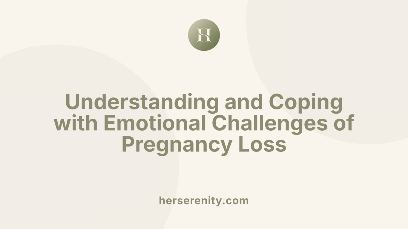 Understanding and Coping with Emotional Challenges of Pregnancy Loss