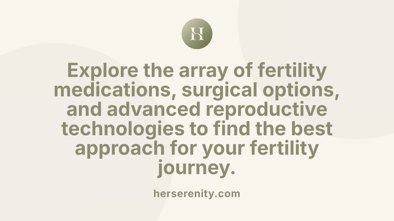 Explore the array of fertility medications, surgical options, and advanced reproductive technologies to find the best approach for your fertility journey.