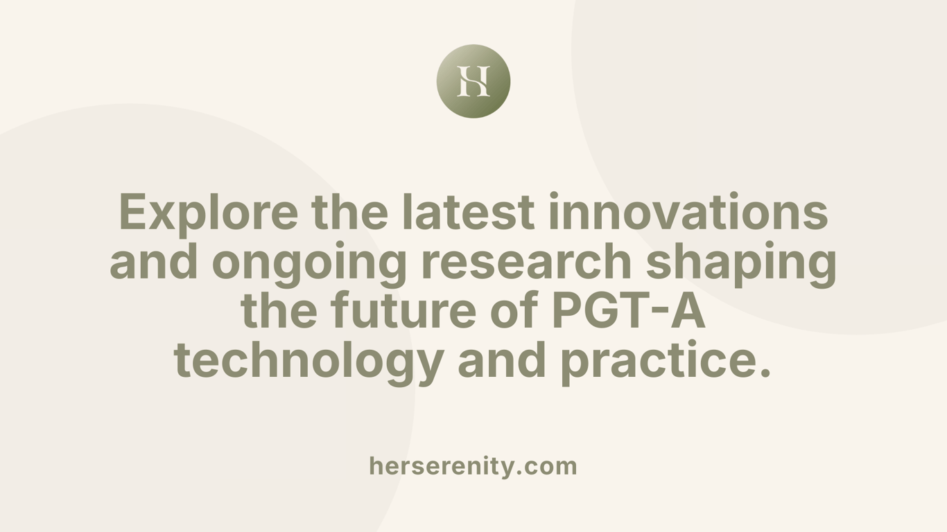 Explore the latest innovations and ongoing research shaping the future of PGT-A technology and practice.