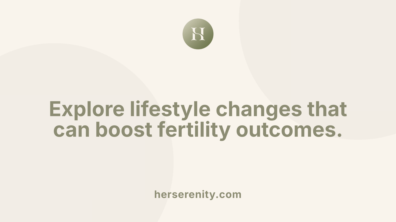 Explore lifestyle changes that can boost fertility outcomes.