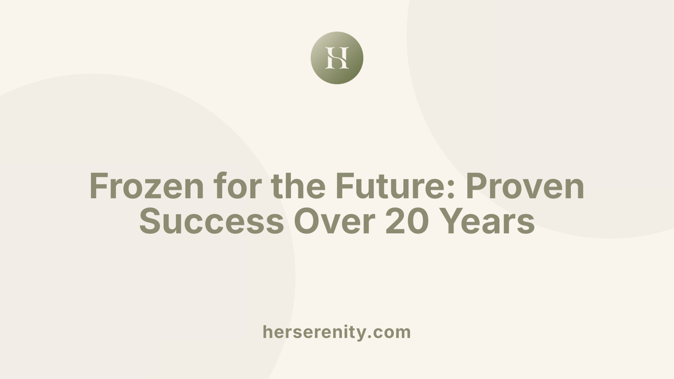 Frozen for the Future: Proven Success Over 20 Years