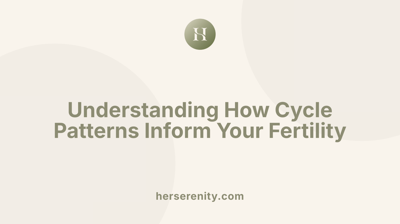 Understanding How Cycle Patterns Inform Your Fertility