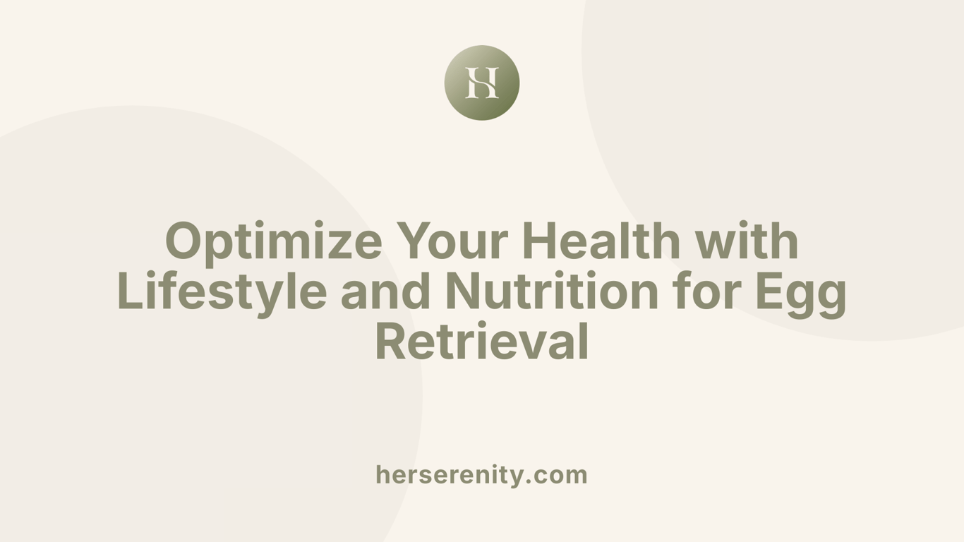 Optimize Your Health with Lifestyle and Nutrition for Egg Retrieval