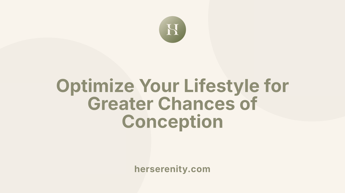 Optimize Your Lifestyle for Greater Chances of Conception