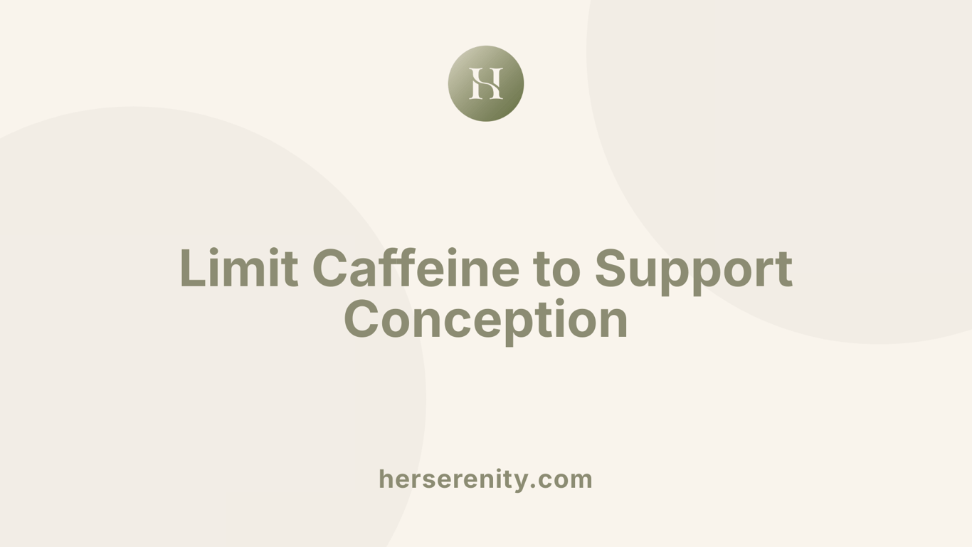 Limit Caffeine to Support Conception