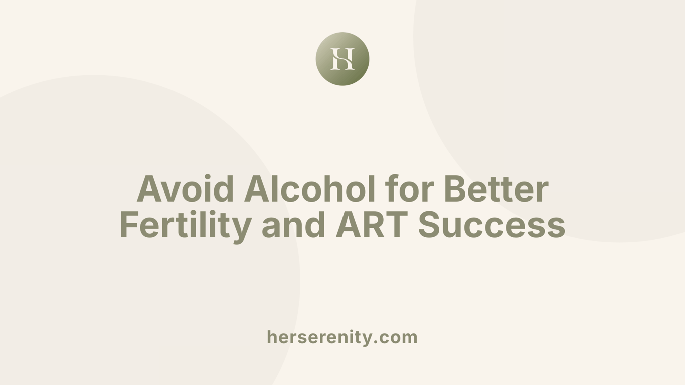 Avoid Alcohol for Better Fertility and ART Success