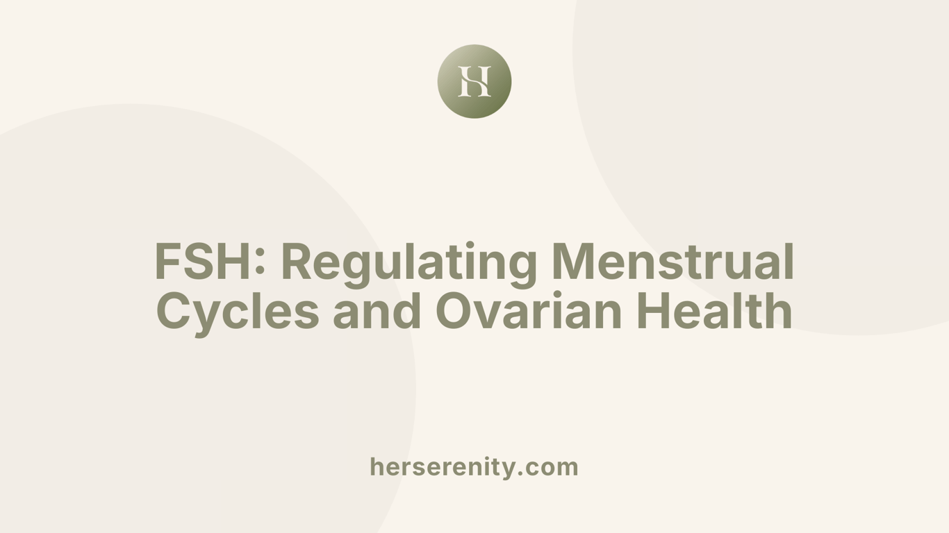 FSH: Regulating Menstrual Cycles and Ovarian Health
