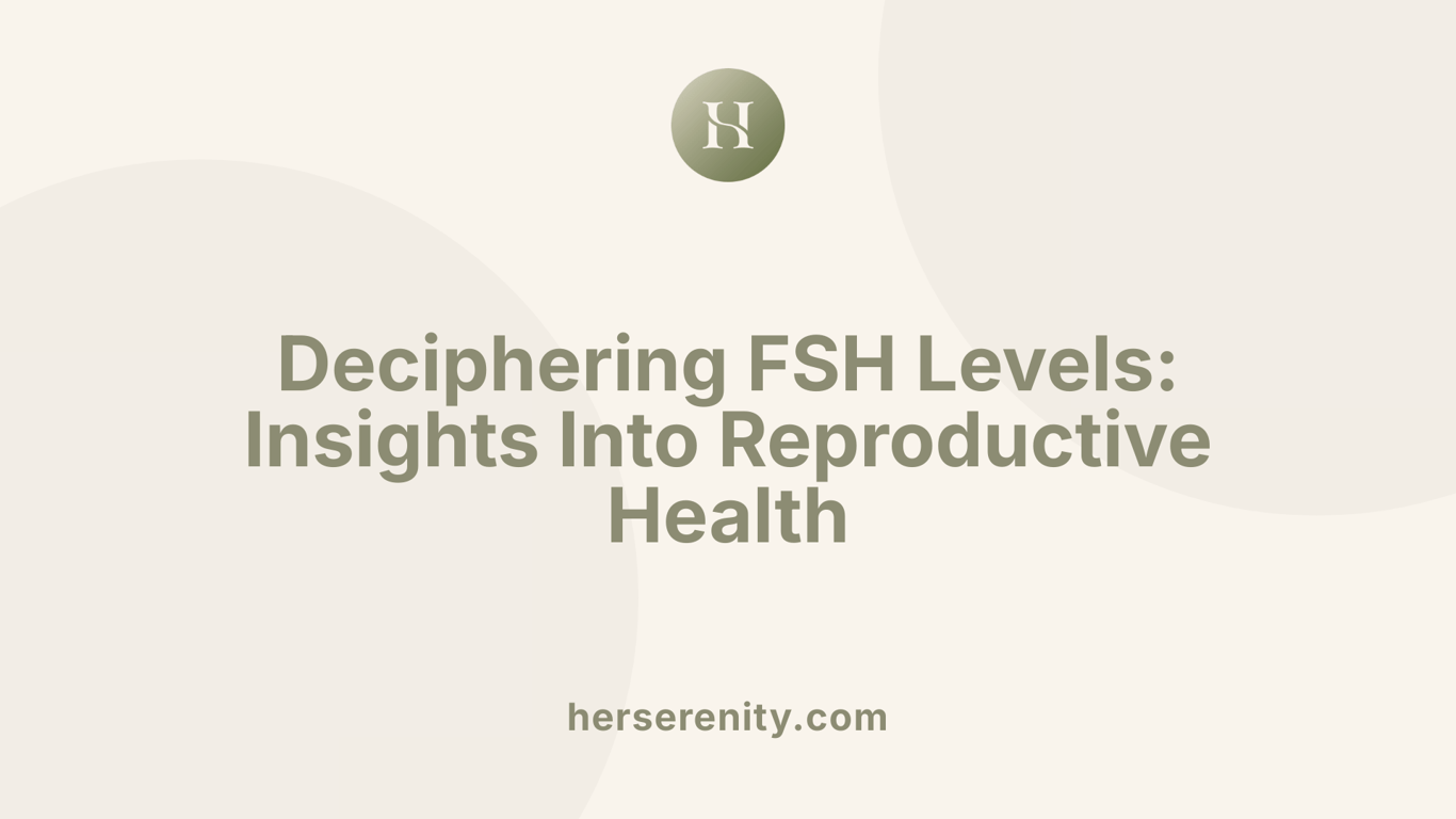 Deciphering FSH Levels: Insights Into Reproductive Health