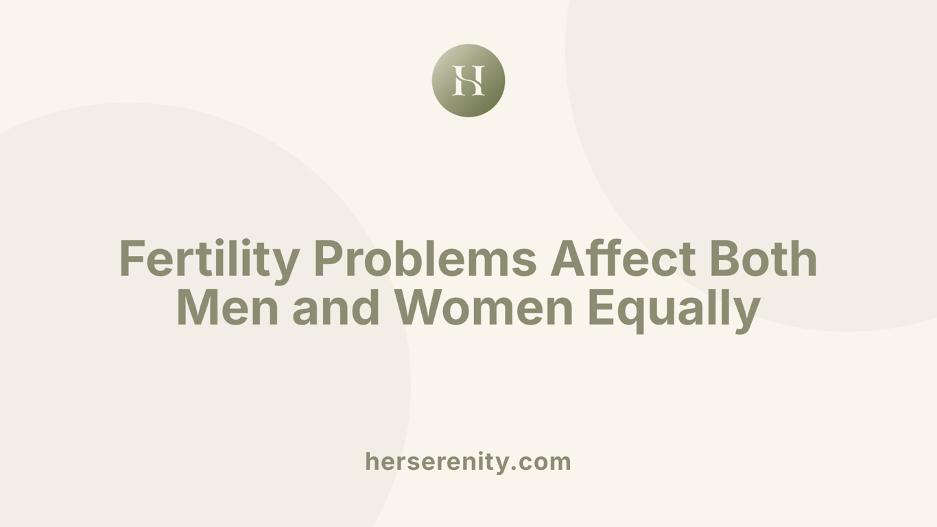 Fertility Problems Affect Both Men and Women Equally