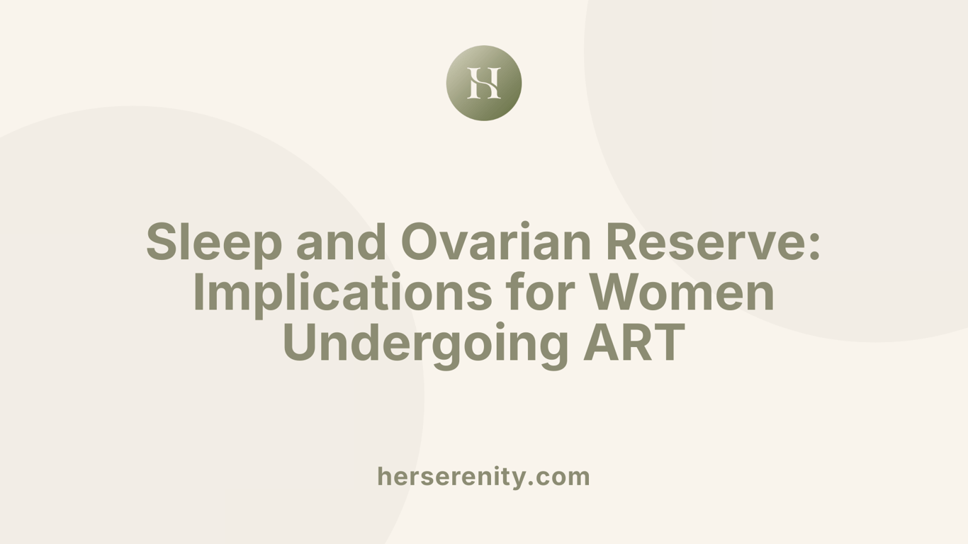 Sleep and Ovarian Reserve: Implications for Women Undergoing ART