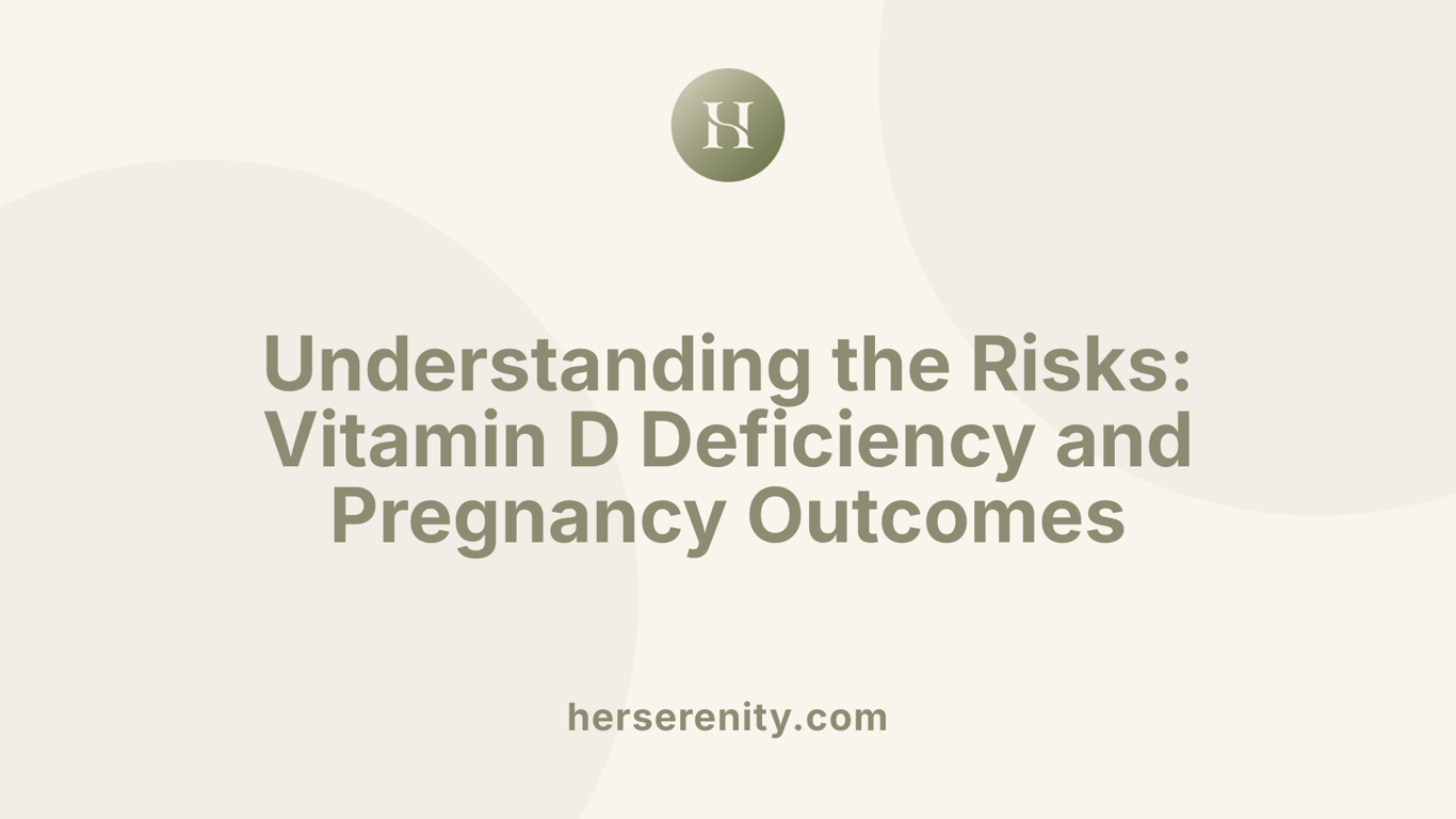 Understanding the Risks: Vitamin D Deficiency and Pregnancy Outcomes