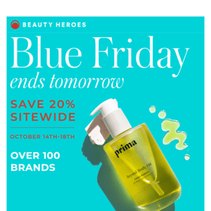 Blue Friday Ends Tomorrow – 20% Off Sitewide