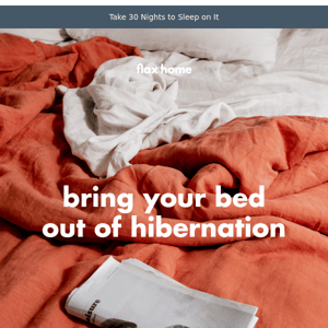 Bring Your Bed Out of Hibernation