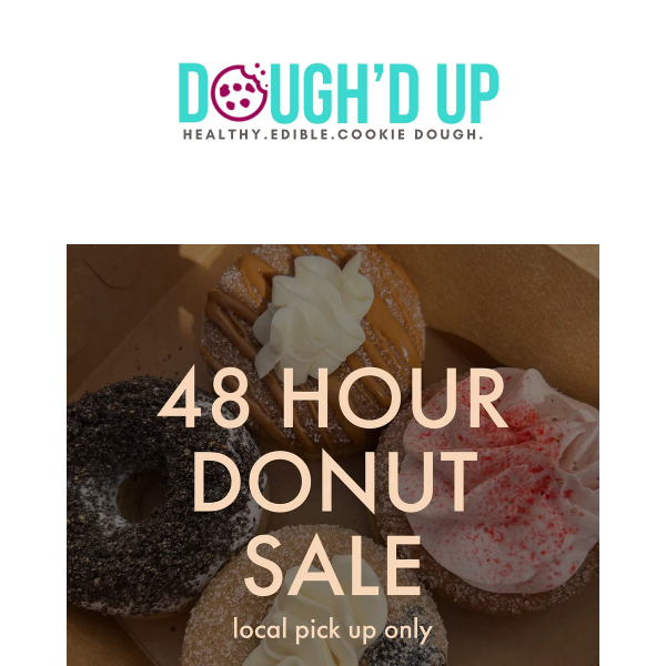 24 hour protein donut sale! :)