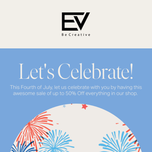 Up to 50% Off Everything this July 4th at EV Nail Shop