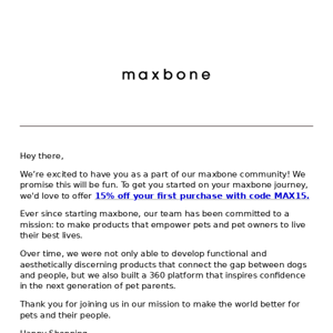 Welcome to maxbone! Here's 15% off