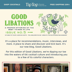 Good Libations Issue #5: The Jungle Bird Issue