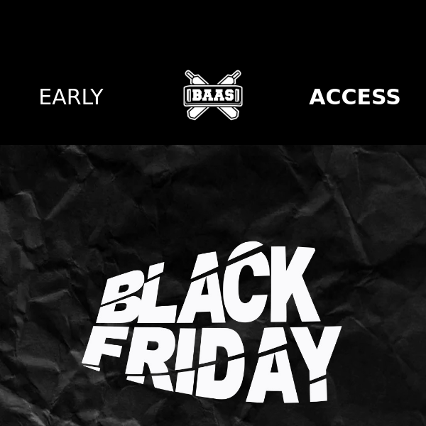 BLACK FRIDAY - EARLY ACCESS 🗝️