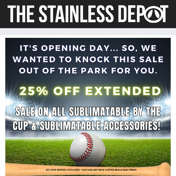 EXTENDED!⚾ 25% off all sublimatable cups + accessories!