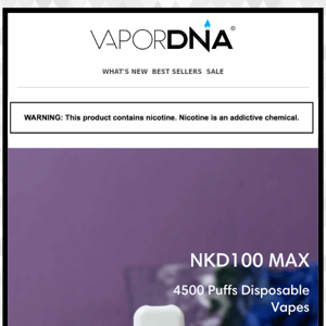 New Arrivals! NKD 100 Disposable Vape is here!