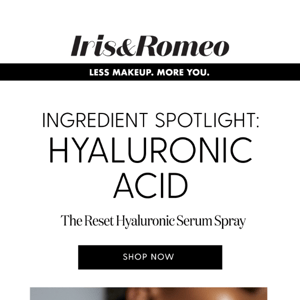 Let’s talk about Hyaluronic Acid