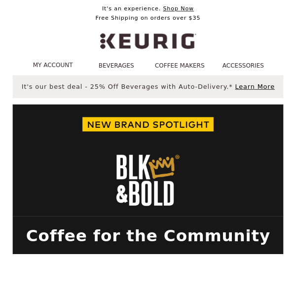 BLK & BOLD isn't just coffee...