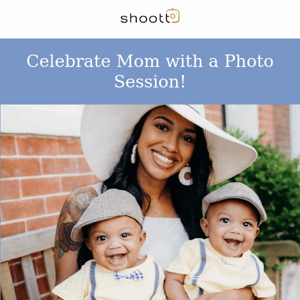 I's time to book your Mother's Day photo session!