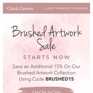 Save On Our Brushed Artwork Collection 💕