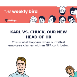 Karl vs. Chuck, Our New Head Of HR
