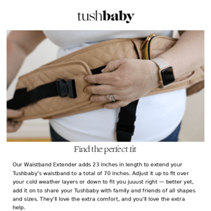 Need a longer Tushbaby?