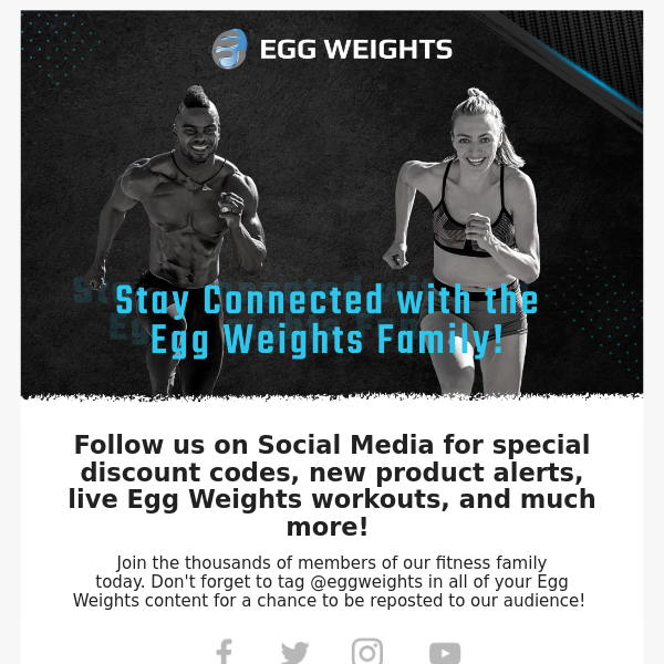 Stay Connected with the Egg Weights family!