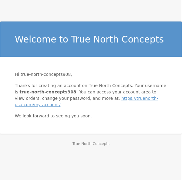 Your True North Concepts account has been created!