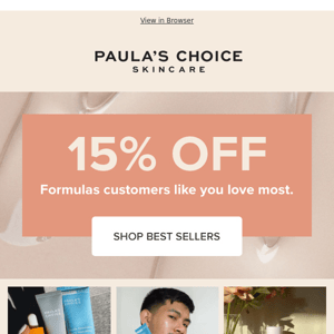 😍 15% Off Your Most-Loved Formulas